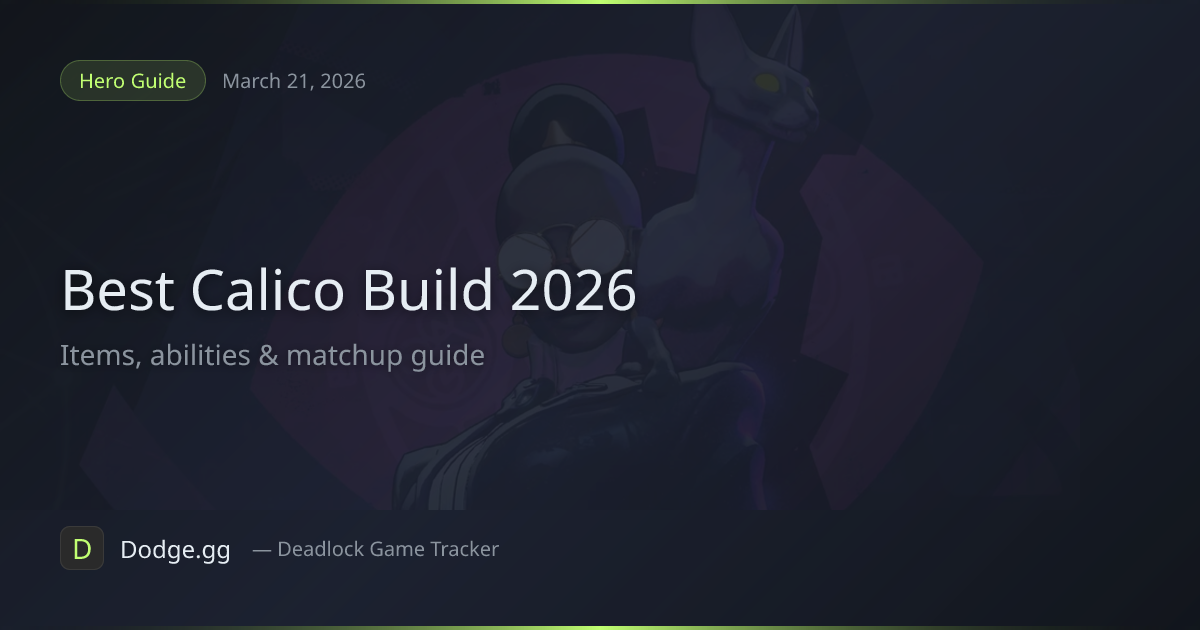 Best Calico Build & Guide (2026) — Deadlock | Dodge.gg
