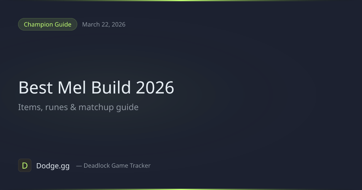Best Mel Build & Guide (2026) — League of Legends | Dodge.gg
